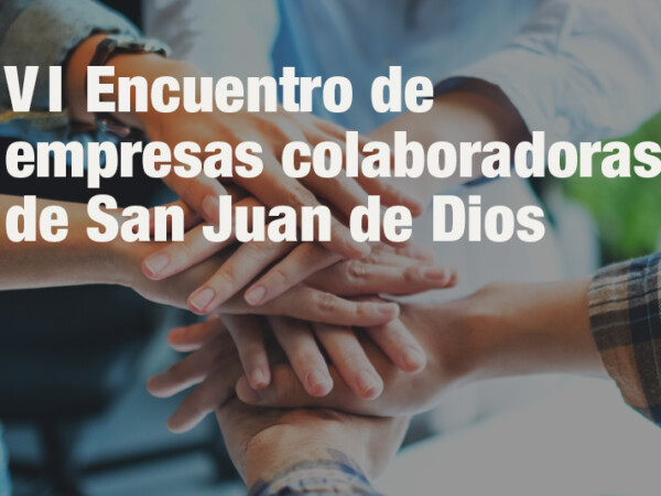 VI Encuentro de empresas colaboradoras de San Juan de Dios